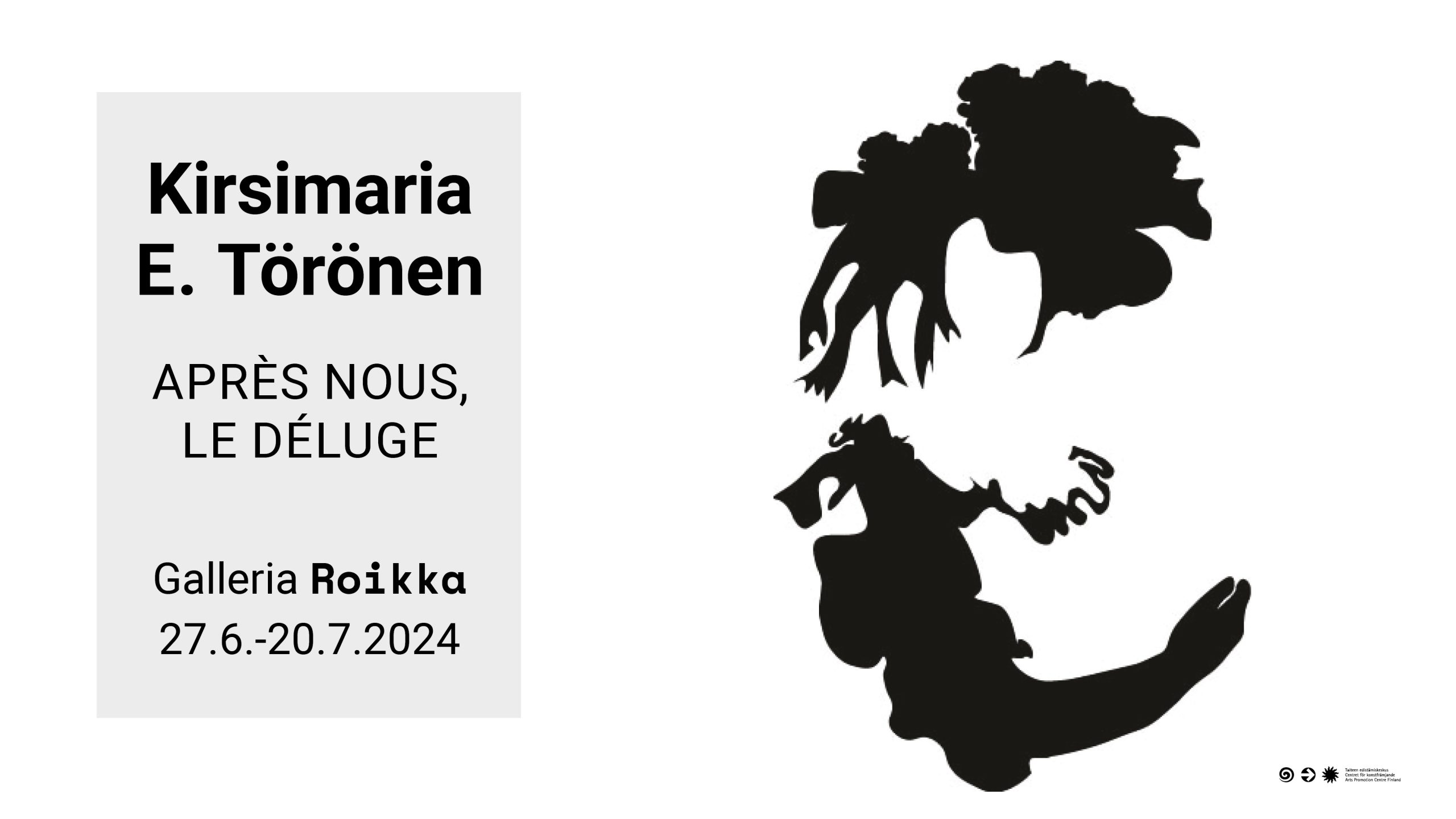 RIUTTA – Kirsimaria E. Törönen — Après nous, le déluge 27.6.–20.7.2024