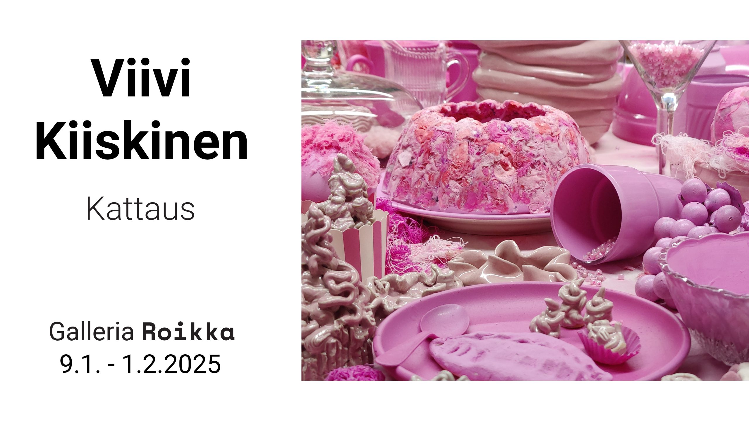 ROIKKA – Viivi Kiiskinen — Kattaus 9.1.–1.2.2025